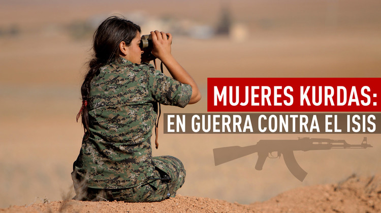 El batallón femenino de los kurdos: la pesadilla del Estado Islámico