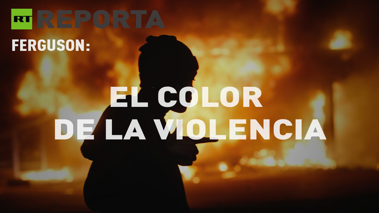 RT Reporta (E28). Ferguson: El color de la violencia