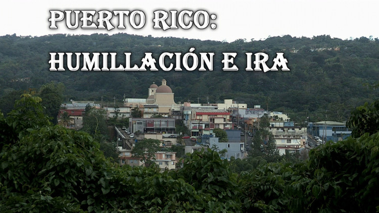 Puerto Rico: Humillación e ira