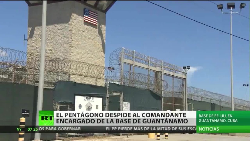 Destituyen al jefe de Guantánamo por "la pérdida de confianza" 