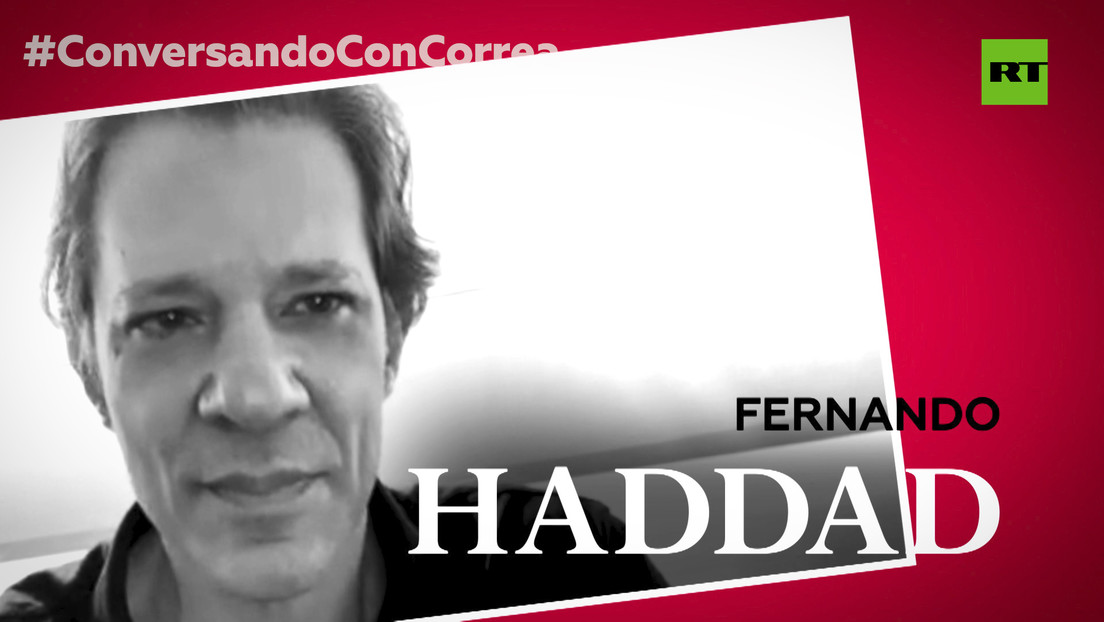 Fernando Haddad a Correa: "Bolsonaro es mucho más neoliberal que Trump"