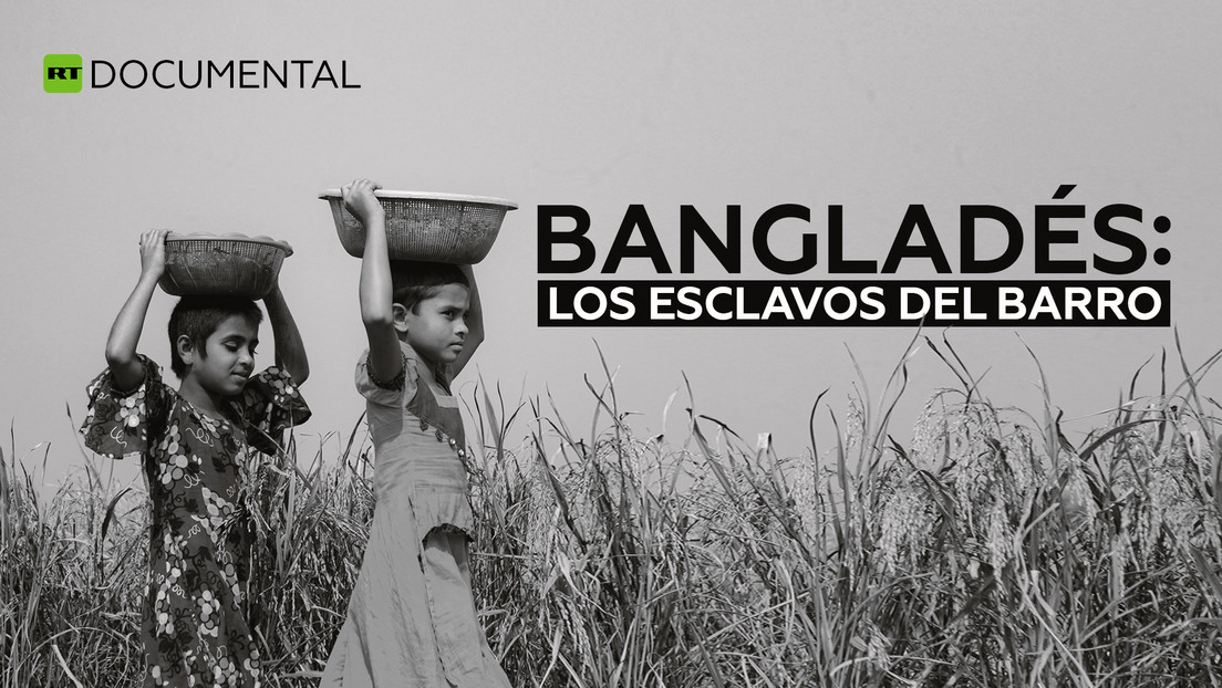Bangladés: los esclavos del barro