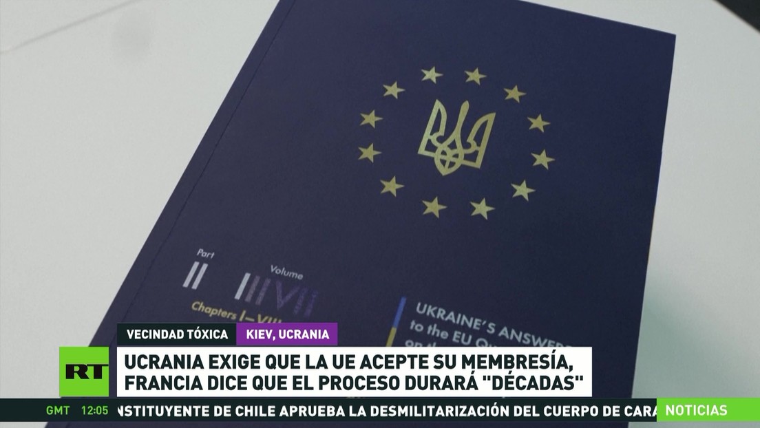 Ucrania exige que la UE acepte su membresía mientras Francia cree que el proceso durará "décadas"