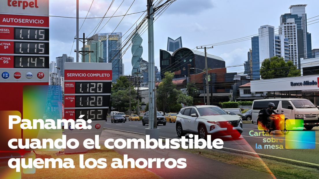 Panamá: cuando el combustible quema los ahorros