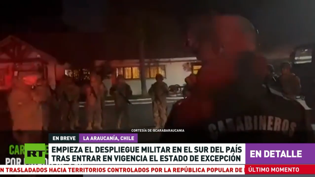 Empieza el despliegue militar en el sur de Chile tras entrar en vigor el estado de excepción