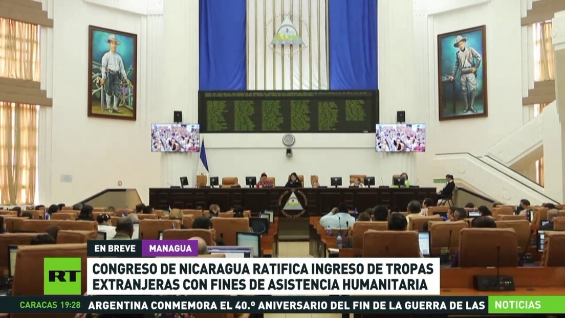 Congreso de Nicaragua ratifica autorización para el ingreso de tropas extranjeras con fines de asistencia humanitaria