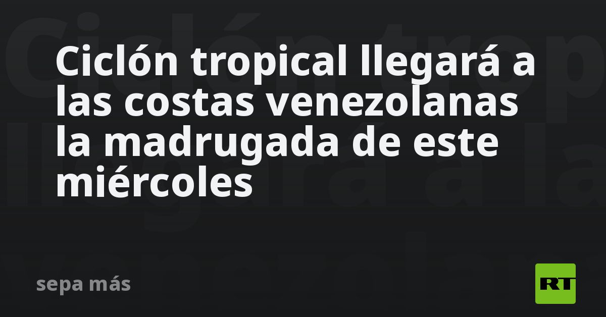 Ciclón tropical llegará a las costas venezolanas la madrugada de este miércoles