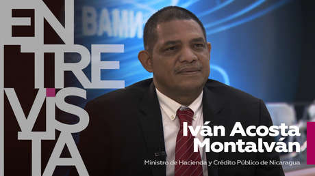 Iván Acosta, ministro de Hacienda de Nicaragua: "Utilizar el comercio y las operaciones financieras para agredir países equivale a un tanque rodando"