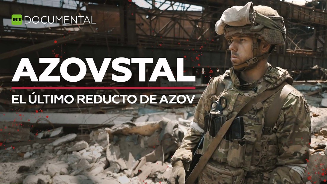 Azovstal, el último reducto de Azov