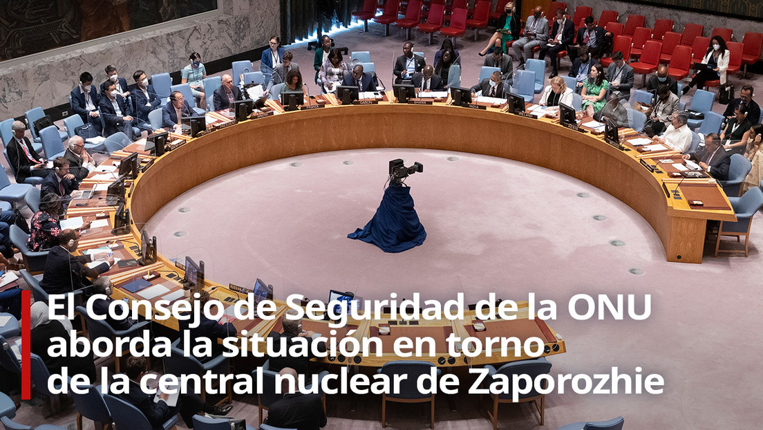 EN VIVO: El Consejo de Seguridad de la ONU aborda la situación en torno a la central nuclear de Zaporozhie