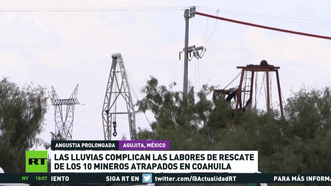 Las lluvias complican las labores de rescate de los 10 mineros atrapados en Coahuila