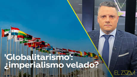 'Globalitarismo': ¿imperialismo velado?