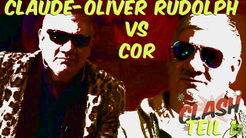  CLASH #16 – Claude-Oliver Rudolph vs. COR – Teil 1