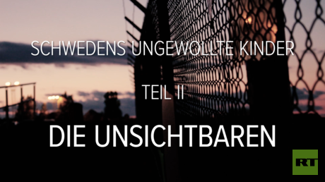 Reportage: Schwedens ungewollte Kinder - Die Unsichtbaren