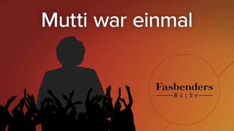 Fasbenders Woche: Mutti war einmal