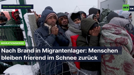 Nach Brand im Migrantenlager im bosnischen Bihać: Menschen bleiben frierend im Schnee zurück