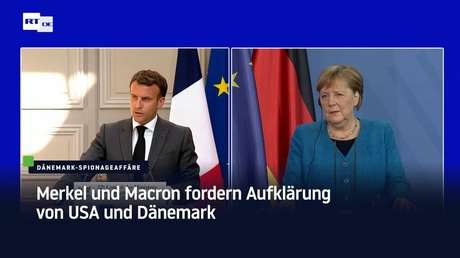 Dänemark-Spionageaffäre: Merkel und Macron fordern Aufklärung von USA und Dänemark