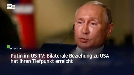 Putin im US-amerikanischen Fernsehen: Bilaterale Beziehungen zu USA haben ihren Tiefpunkt erreicht