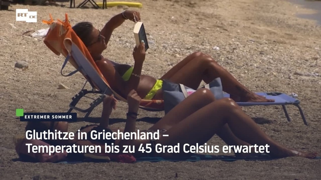 Gluthitze in Griechenland – Temperaturen bis zu 45 Grad Celsius erwartet