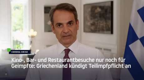 Griechenland: Impfpflicht für Pflegepersonal – Bar- und Restaurantbesuche nur noch für Geimpfte