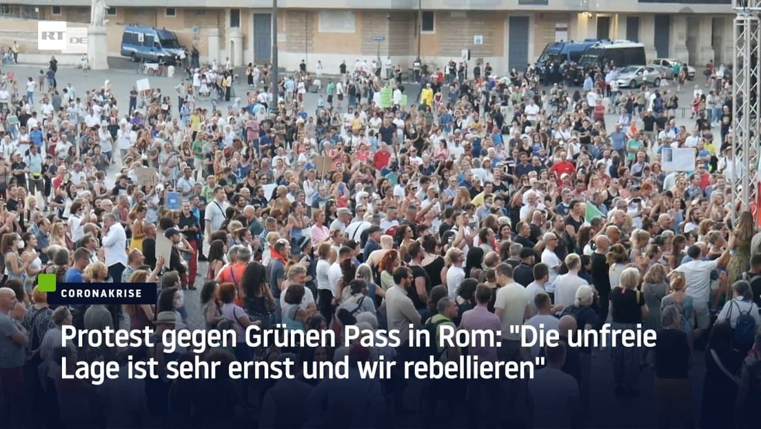 Protest gegen Grünen Pass in Rom: "Die unfreie Lage ist sehr ernst und wir rebellieren"