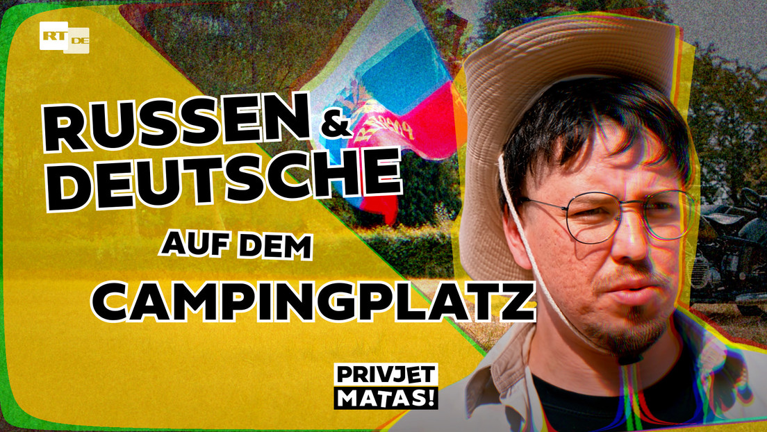 Russen und Deutsche auf dem Campingplatz | Privjet Matas!
