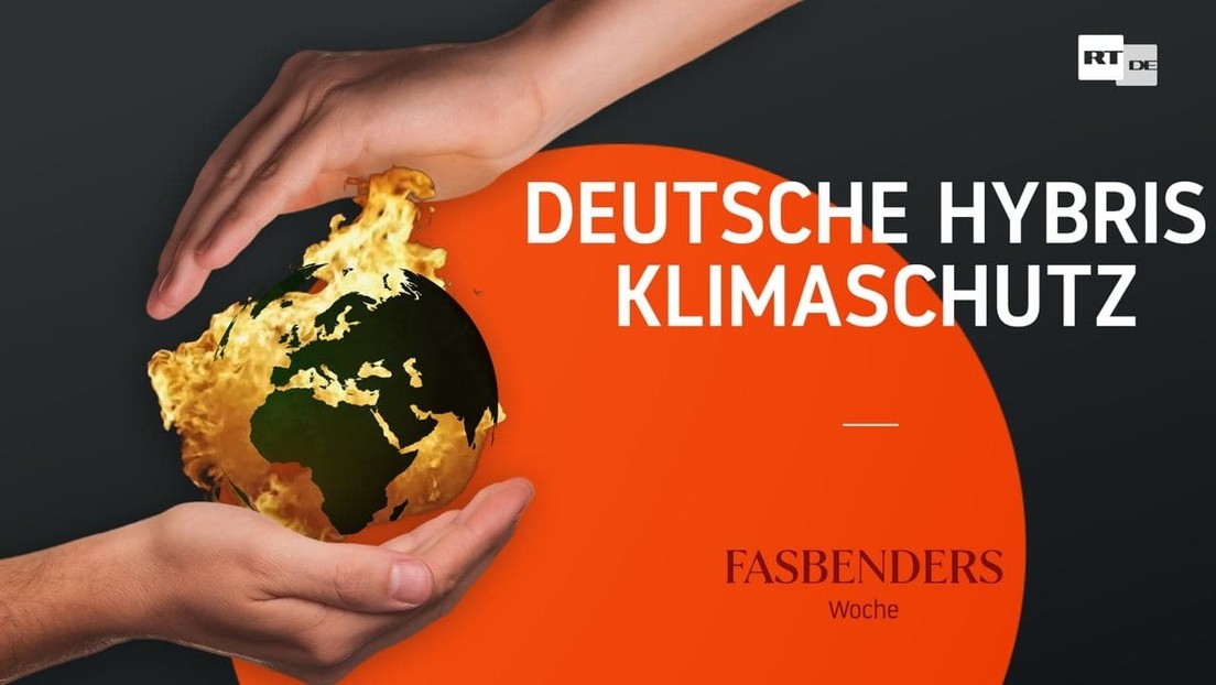 Fasbenders Woche: Deutsche Hybris Klimaschutz