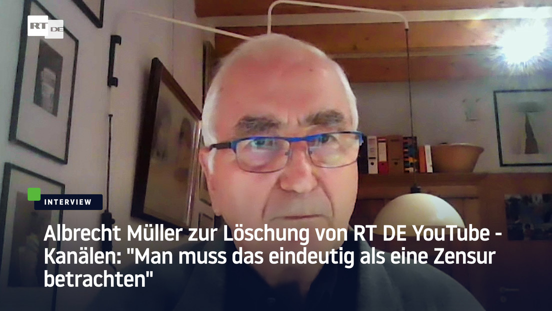 Albrecht Müller: Löschung von RT DE-Kanälen ist Zensur gegen ein nicht gleichgeschaltetes Medium
