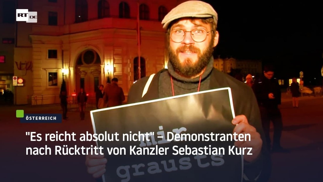 "Es reicht absolut nicht" – Demonstranten nach Rücktritt von Kanzler Sebastian Kurz