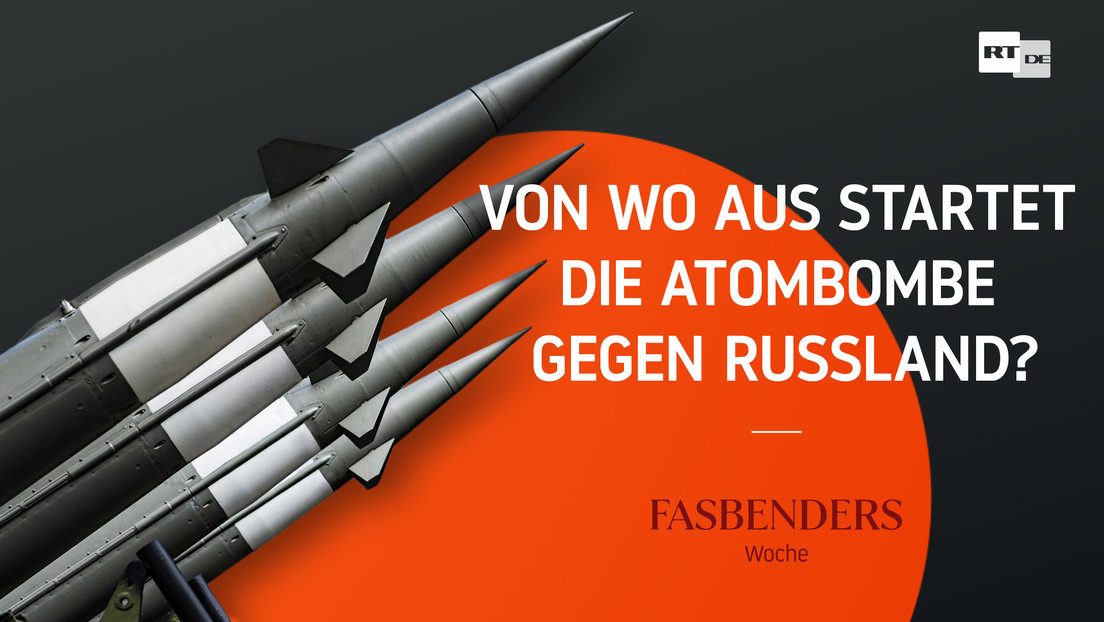 Fasbenders Woche: Von wo aus startet die Atombombe gegen Russland?