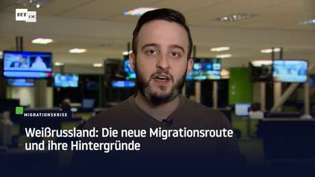Weißrussland: Die neue Migrationsroute und ihre Hintergründe