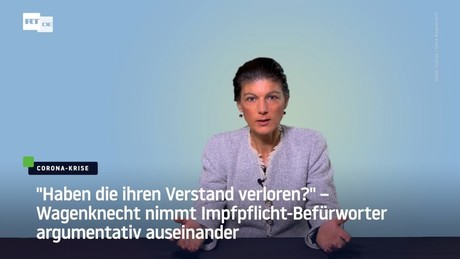 "Haben die ihren Verstand verloren?" – Wagenknecht nimmt Impfpflicht-Befürworter auseinander