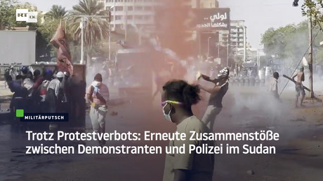 Trotz Protestverbots: Erneute Zusammenstöße zwischen Demonstranten und Polizei im Sudan