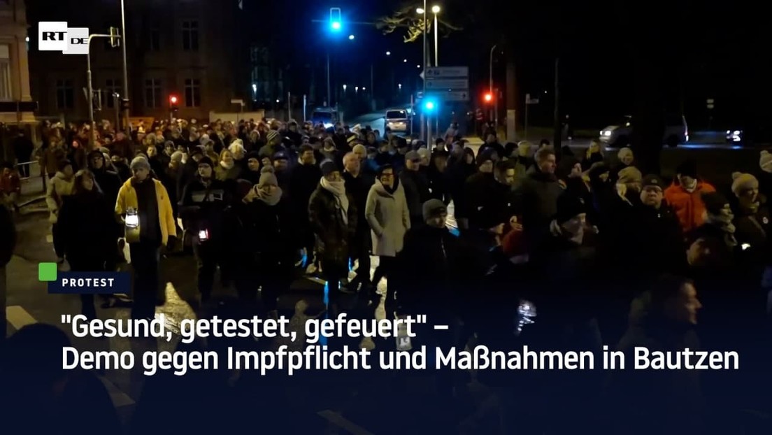 "Gesund, getestet, gefeuert" – Demo gegen Impfpflicht und Maßnahmen in Bautzen