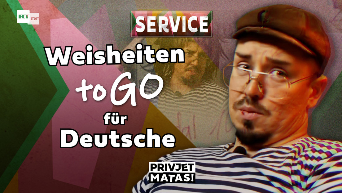Weisheiten 2 Go für empfindliche Deutsche | Privjet Matas! – Service
