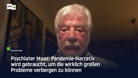 Psychiater Maaz: Pandemie-Narrativ wird gebraucht, um wirklich große Probleme zu verbergen