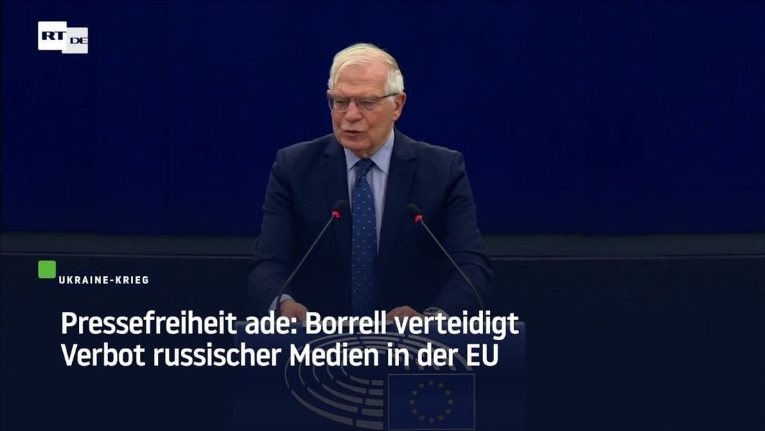 Pressefreiheit ade: Borrell verteidigt Verbot russischer Medien in der EU
