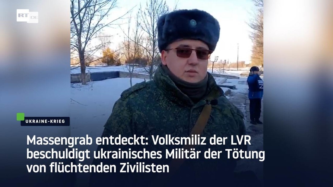 Massengrab: Laut Volksmiliz der LVR hat ukrainisches Militär fliehende Zivilisten getötet