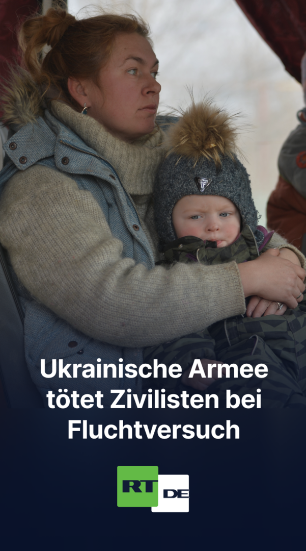 Überlebende berichten – ukrainische Armee tötet Zivilisten bei Fluchtversuch