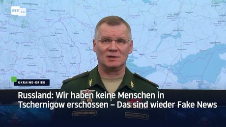 Russland: Wir haben keine Menschen in Tschernigow erschossen – Das sind wieder Fake News