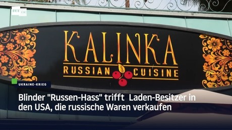 Blinder Hass trifft Laden-Besitzer in den USA, die russische Waren verkaufen