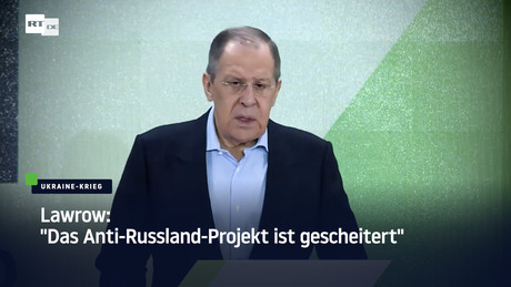 Lawrow: "Das Anti-Russland-Projekt ist gescheitert"