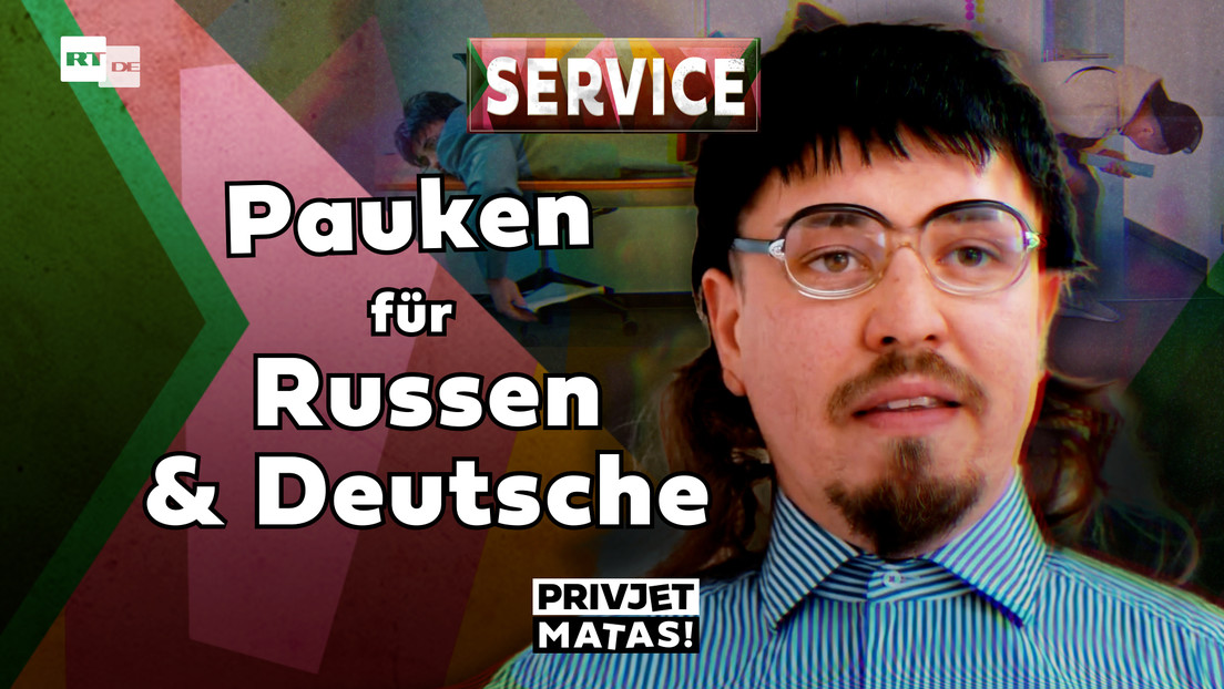 Pauken für Russen und Deutsche | Privjet Matas! – Service
