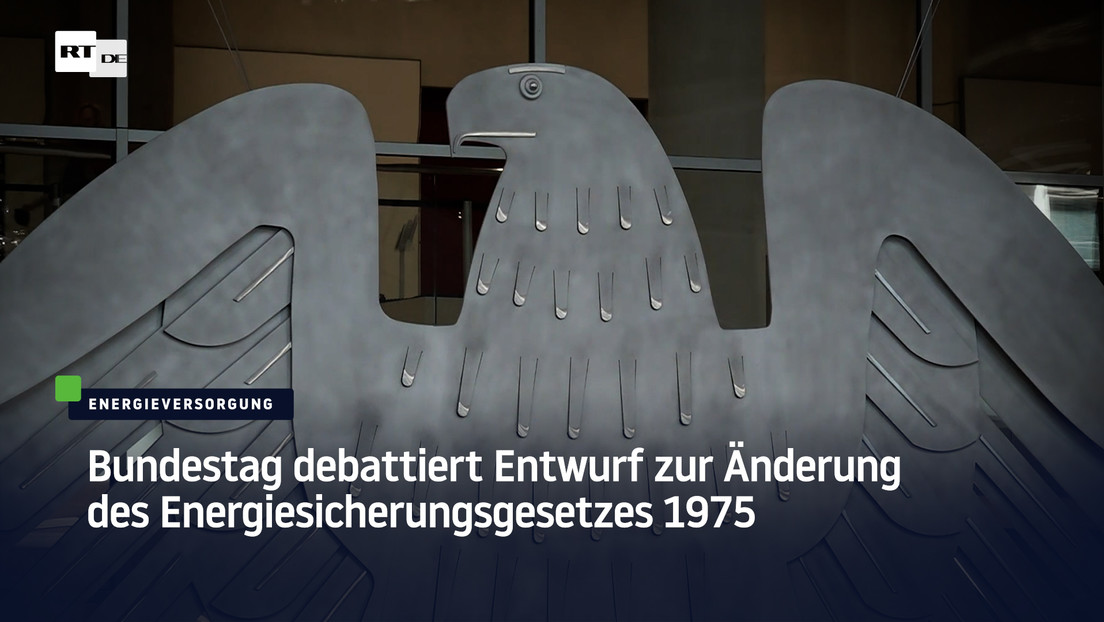 Bundestag debattiert Entwurf zur Änderung des Energiesicherungsgesetzes