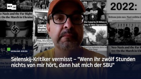 Selenskij-Kritiker vermisst –
                              "Wenn ihr nichts von mir hrt, dann
                              hat mich der SBU"