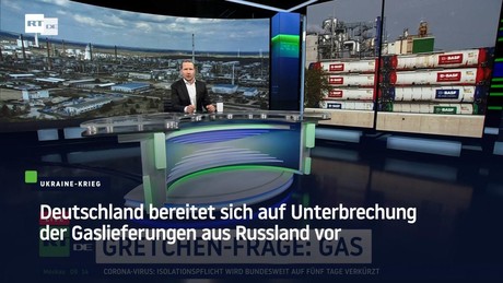 Deutschland bereitet sich auf Unterbrechung der Gaslieferungen aus Russland vor