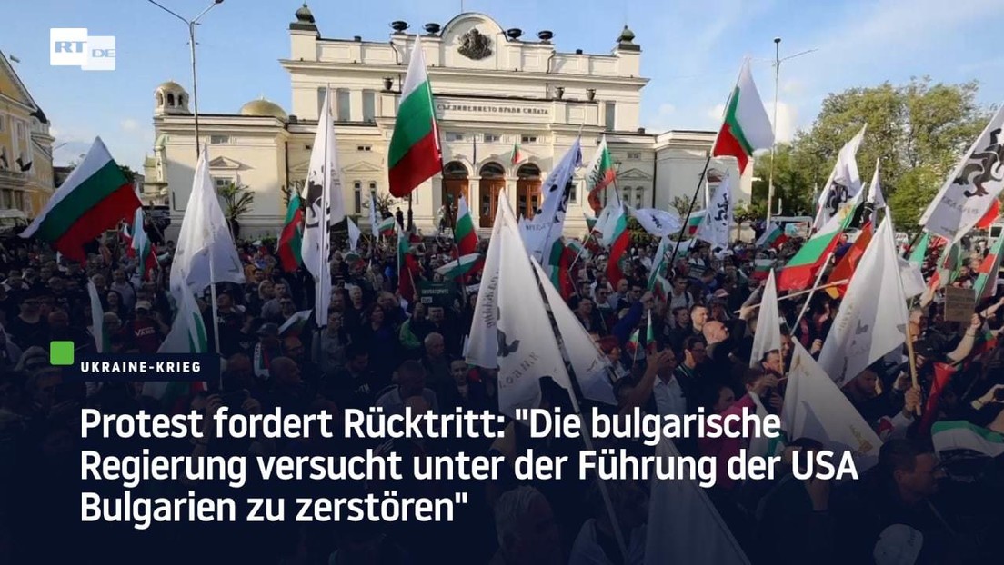 Protest: "Die bulgarische Regierung versucht unter der Führung der USA Bulgarien zu zerstören"