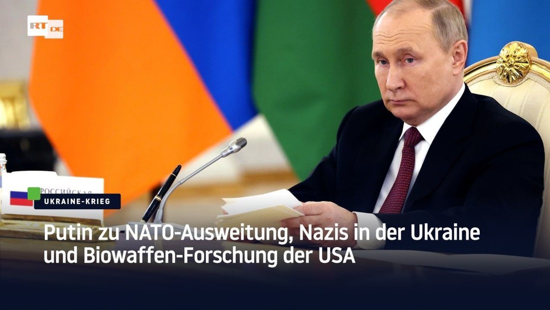 Putin zu NATO-Erweiterung, Nazis in der Ukraine und Biowaffen-Forschung der USA