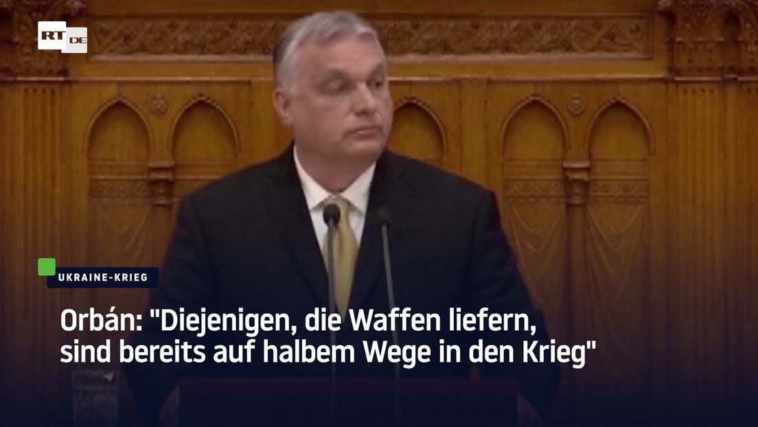 Orbán: "Diejenigen, die Waffen liefern, sind bereits auf halbem Wege in den Krieg"