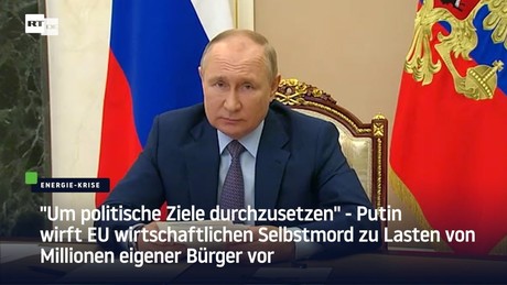 Putin: Die EU begeht wirtschaftlichen Selbstmord